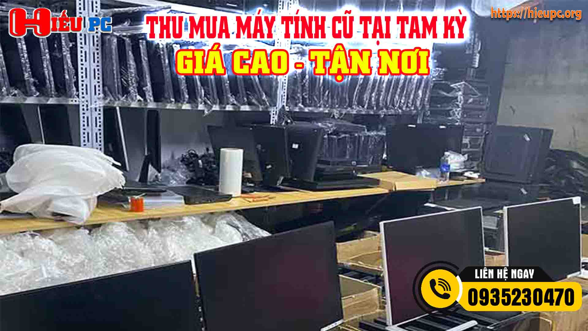 Thu mua máy tính cũ Tam Kỳ giá cao tận nơi